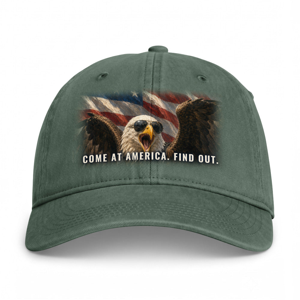 Come At America, Find Out on a Moss Closed-Back Washed Cap - coastal washed closed-back cap, direct-to-film print - Freedom Advocates Florida Official, LLC