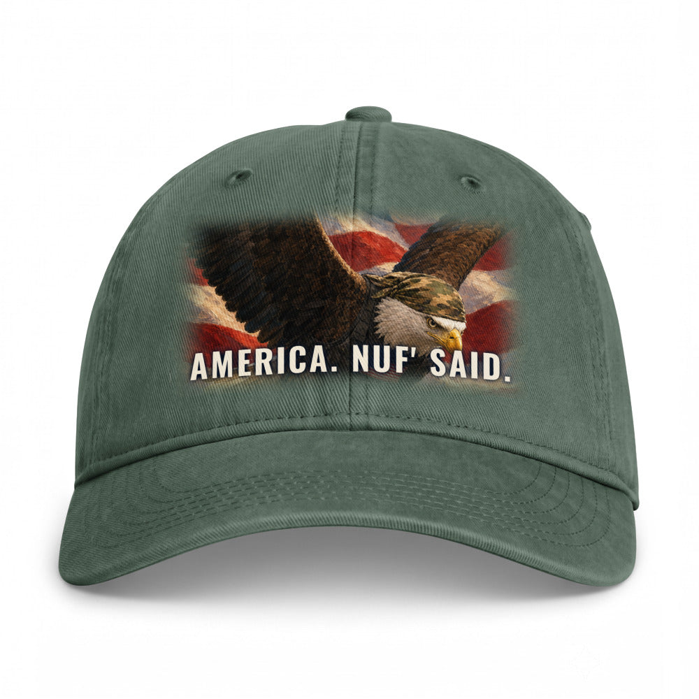 America, Nuf' Said on a Moss Closed-Back Washed Cap - coastal washed closed-back cap, direct-to-film print - Freedom Advocates Florida Official, LLC