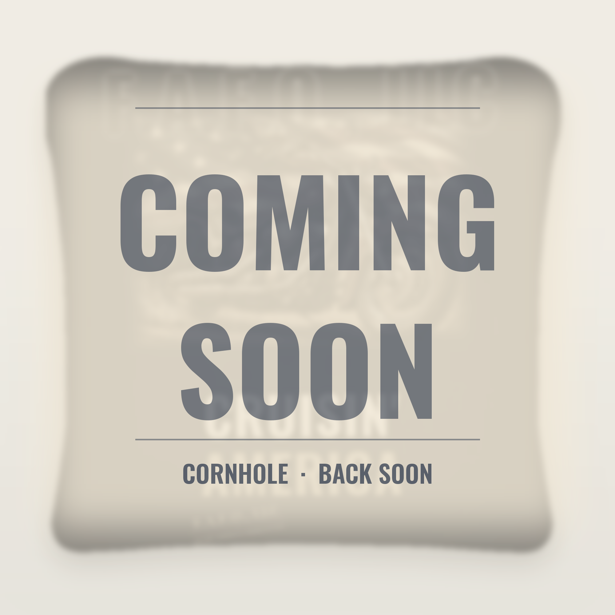 Coming soon - cornhole returning shortly