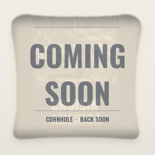 Coming soon - cornhole returning shortly
