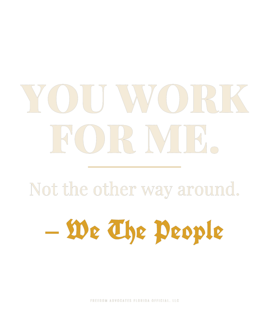 you work for me print art - Freedom Advocates Florida Official, LLC