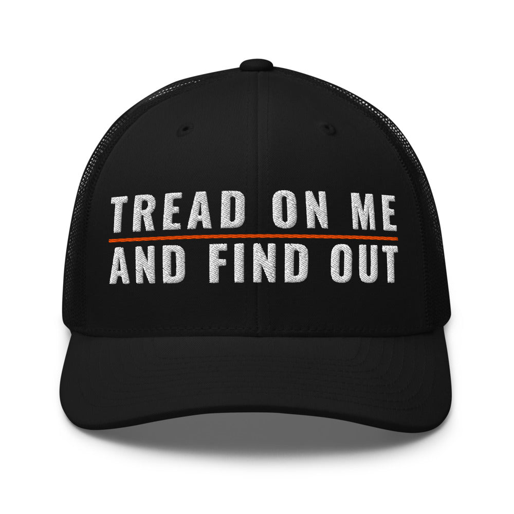 Tread On Me And Find Out on a Black Open Mesh Trucker Cap - Yupoong 6606 mesh trucker cap, embroidered - Freedom Advocates Florida Official, LLC