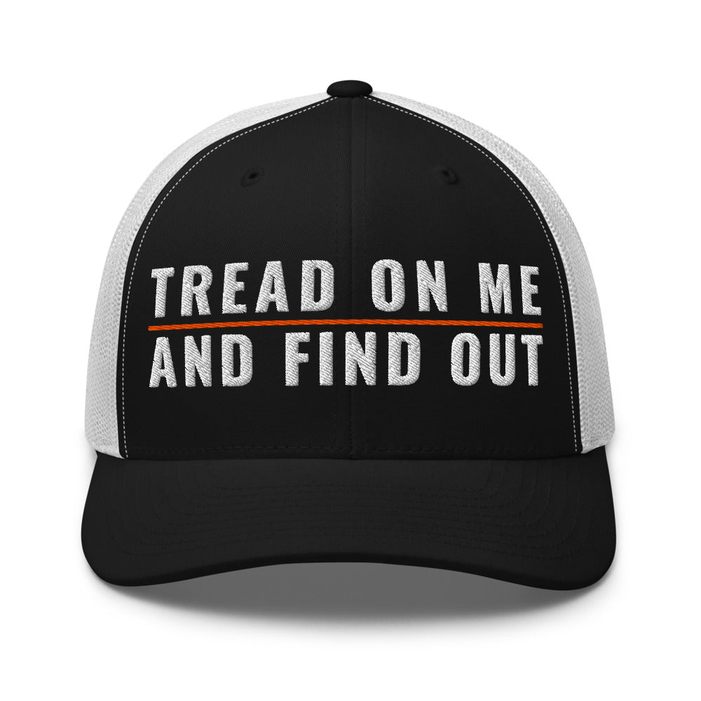 Tread On Me And Find Out on a Black/ White Open Mesh Trucker Cap - Yupoong 6606 mesh trucker cap, embroidered - Freedom Advocates Florida Official, LLC