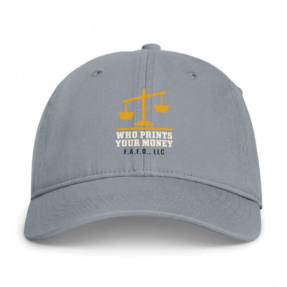 Closed-back washed cap in Granite - Who Prints Your Money with F.A.F.O., LLC stamped on the front
