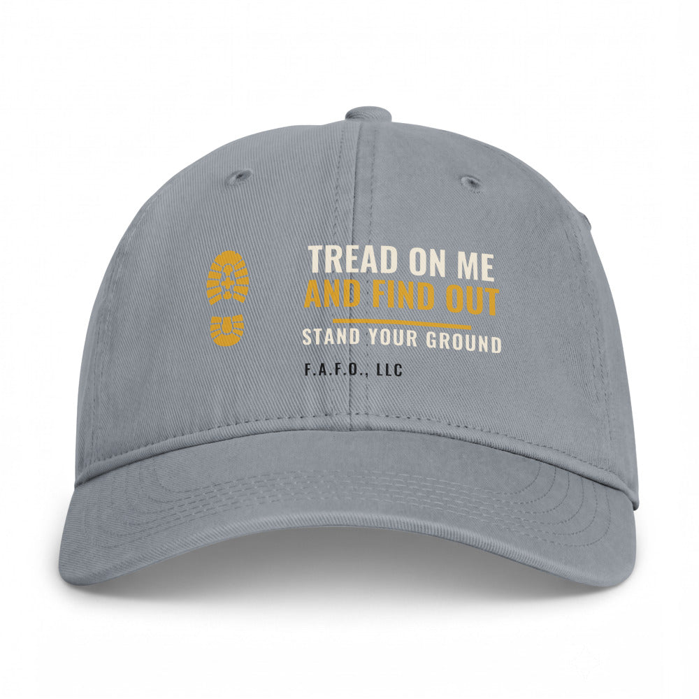 Closed-back washed cap in Granite - Tread On Me And Find Out with F.A.F.O., LLC stamped on the front