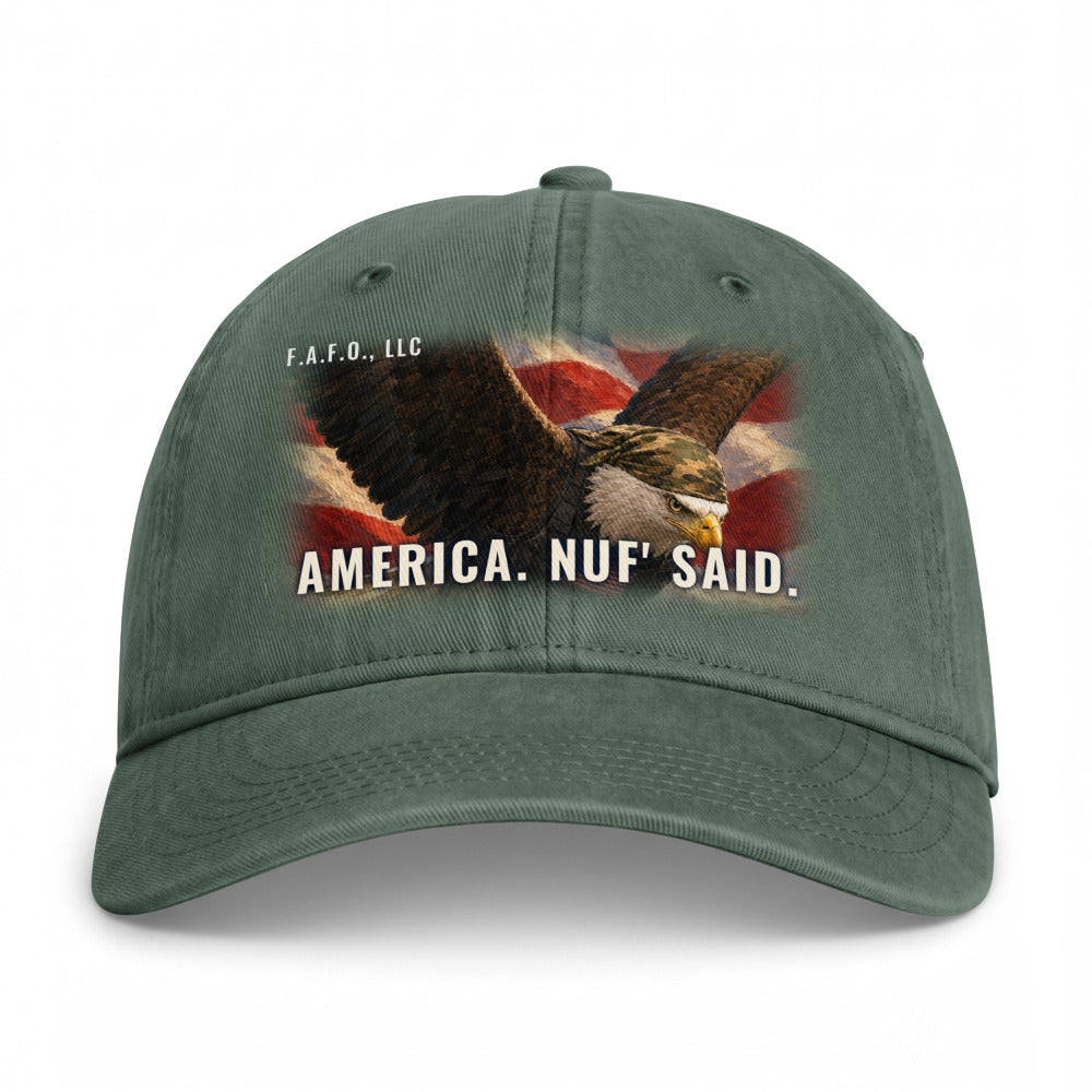 Closed-back washed cap in Moss - America. Nuf' Said. with F.A.F.O., LLC stamped on the front
