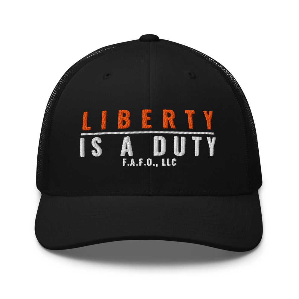 Mesh trucker cap in Black - Liberty Is A Duty with F.A.F.O., LLC stamped on the front