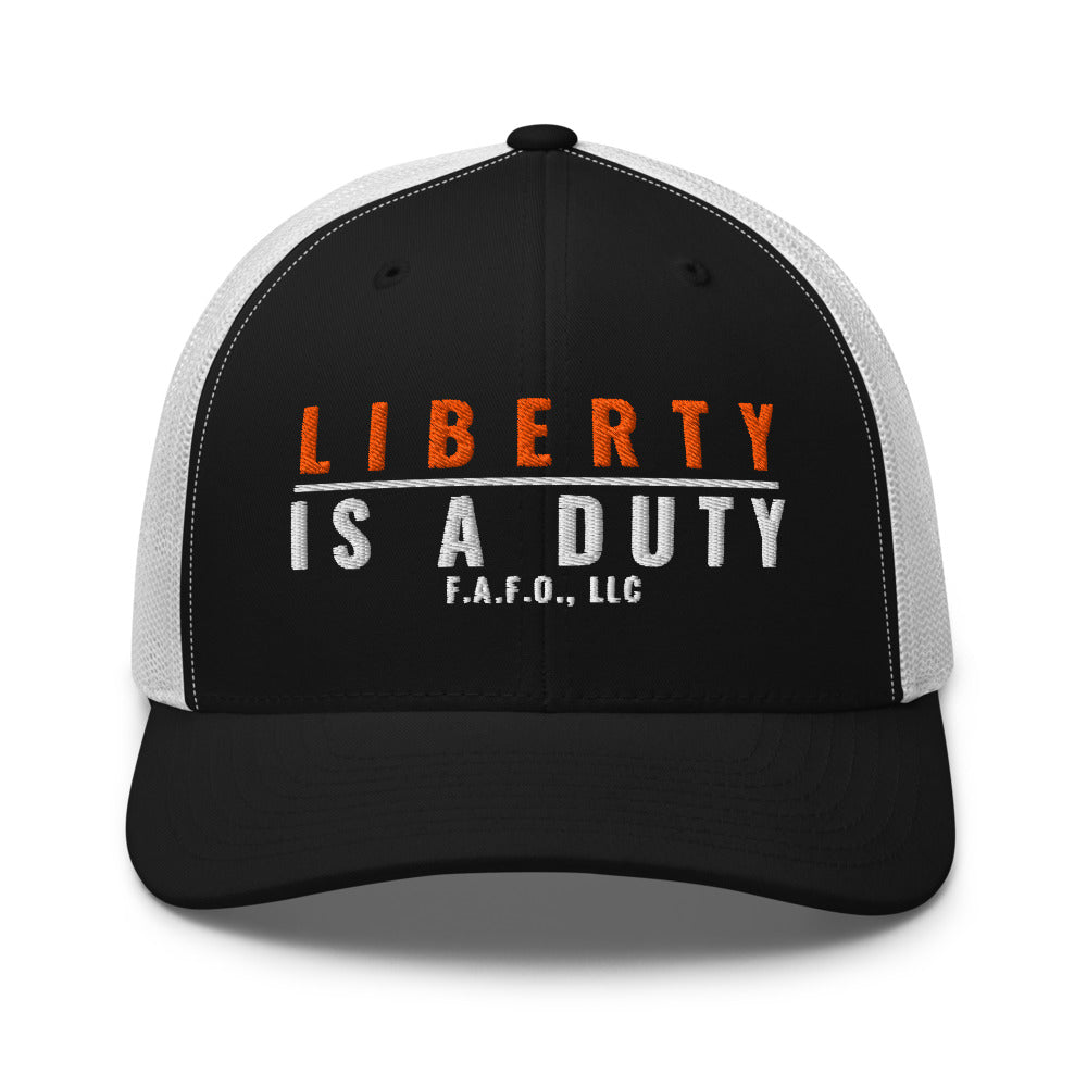 Mesh trucker cap in Black/ White - Liberty Is A Duty with F.A.F.O., LLC stamped on the front