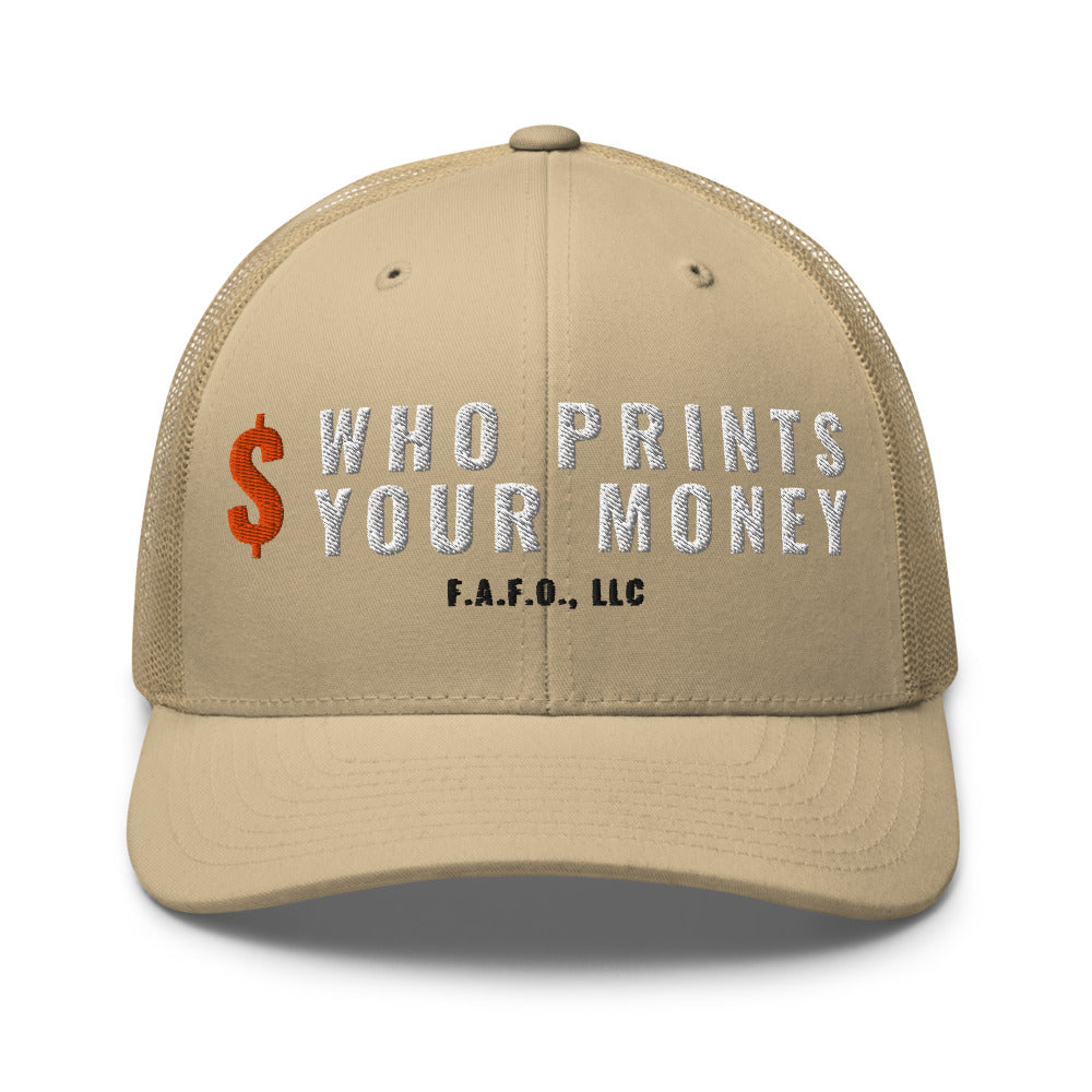 Mesh trucker cap in Khaki - Who Prints Your Money with F.A.F.O., LLC stamped on the front
