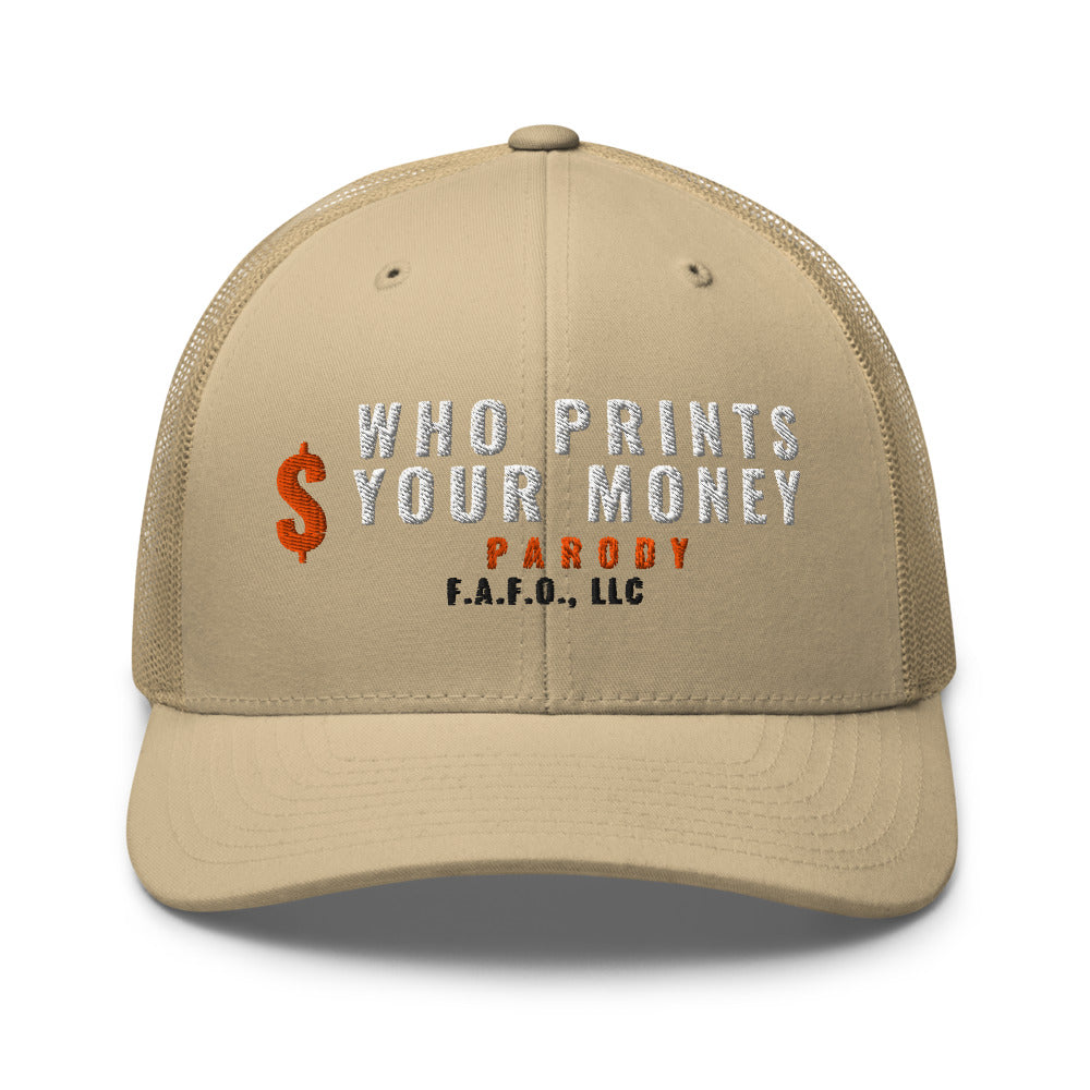 Mesh trucker cap in Khaki - Who Prints Your Money with F.A.F.O., LLC stamped on the front
