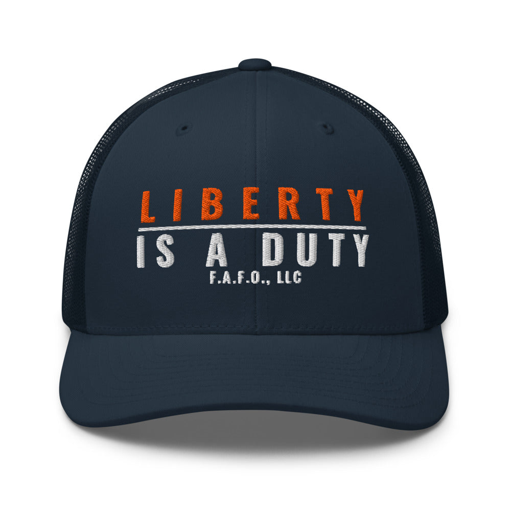 Mesh trucker cap in Navy - Liberty Is A Duty with F.A.F.O., LLC stamped on the front