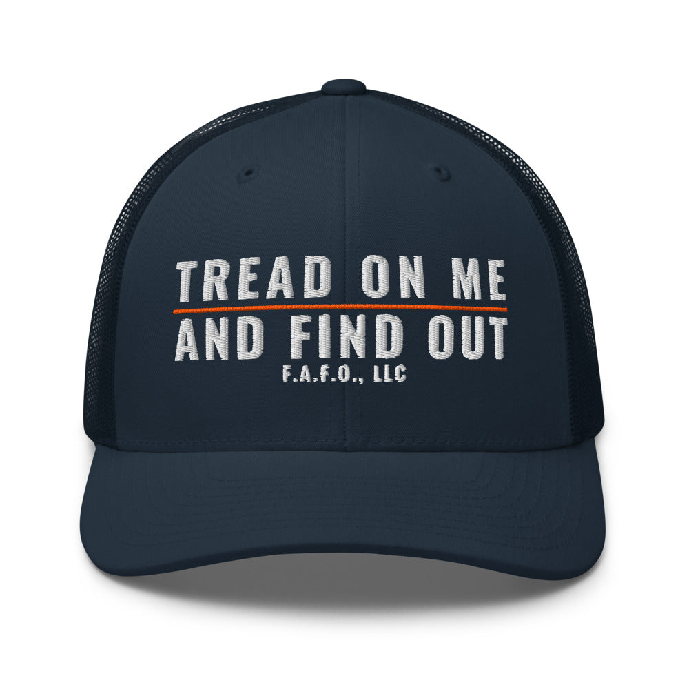 Mesh trucker cap in Navy - Tread On Me And Find Out with F.A.F.O., LLC stamped on the front