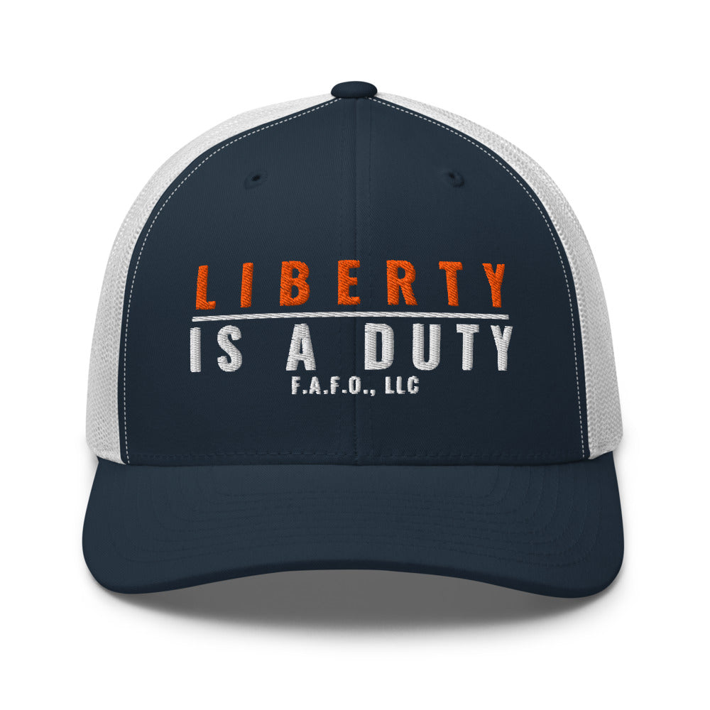 Mesh trucker cap in Navy/ White - Liberty Is A Duty with F.A.F.O., LLC stamped on the front