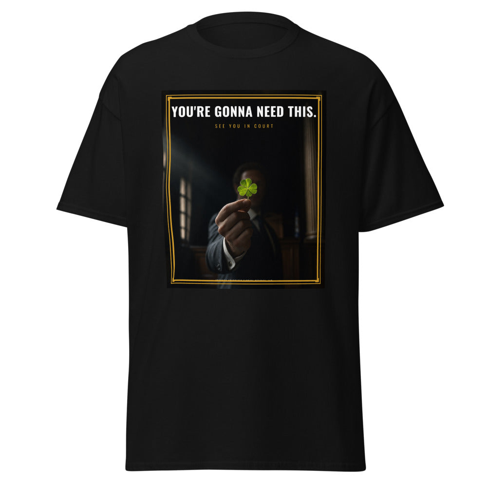You're Gonna Need This, See You In Court printed on a Black unisex classic tee - Freedom Advocates Florida Official, LLC