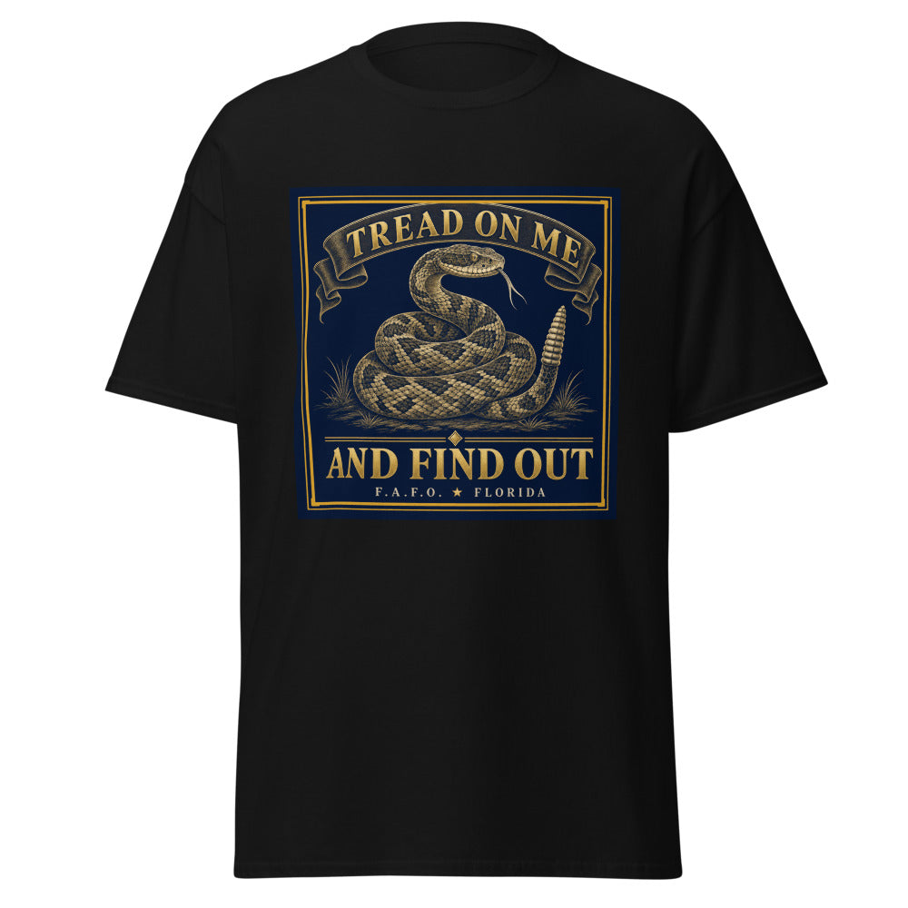 Tread On Me And Find Out printed on a Black unisex classic tee - Freedom Advocates Florida Official, LLC