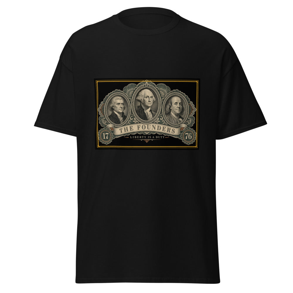 The Founders, Liberty Is A Duty printed on a Black unisex classic tee - Freedom Advocates Florida Official, LLC