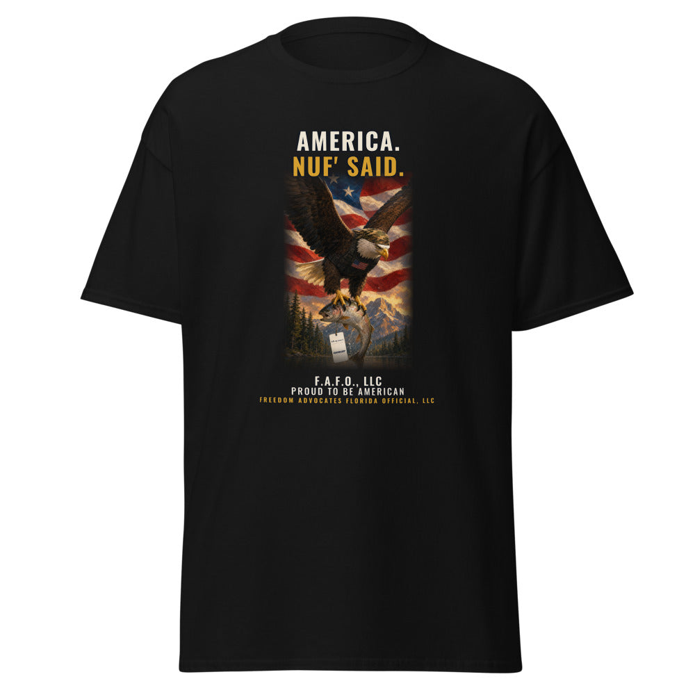 America, Nuf' Said printed on a Black tee - Freedom Advocates Florida Official, LLC