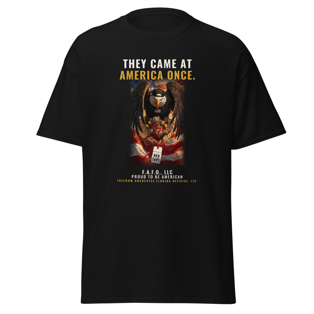 They Came At America Once printed on a Black tee - Freedom Advocates Florida Official, LLC