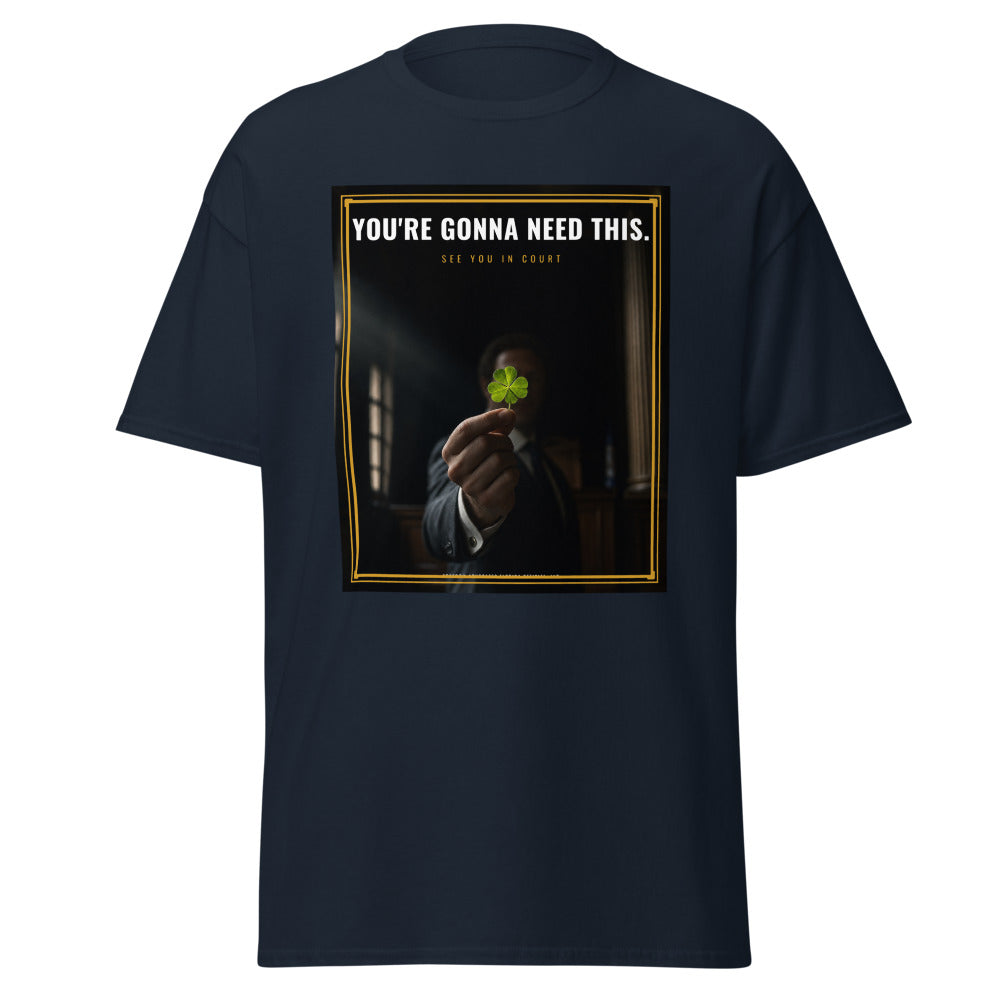 You're Gonna Need This, See You In Court printed on a Navy unisex classic tee - Freedom Advocates Florida Official, LLC
