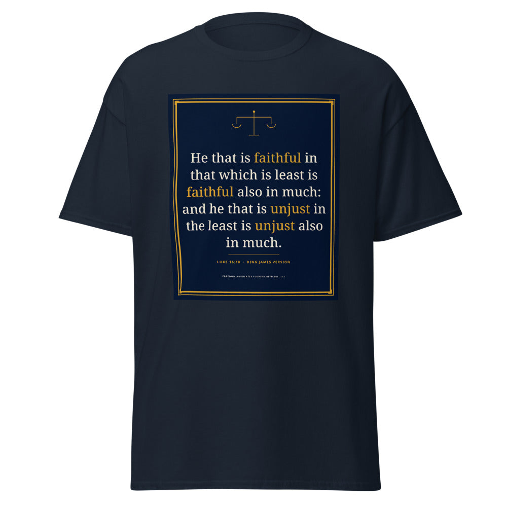 Luke 16:10 printed on a Navy unisex classic tee - Freedom Advocates Florida Official, LLC