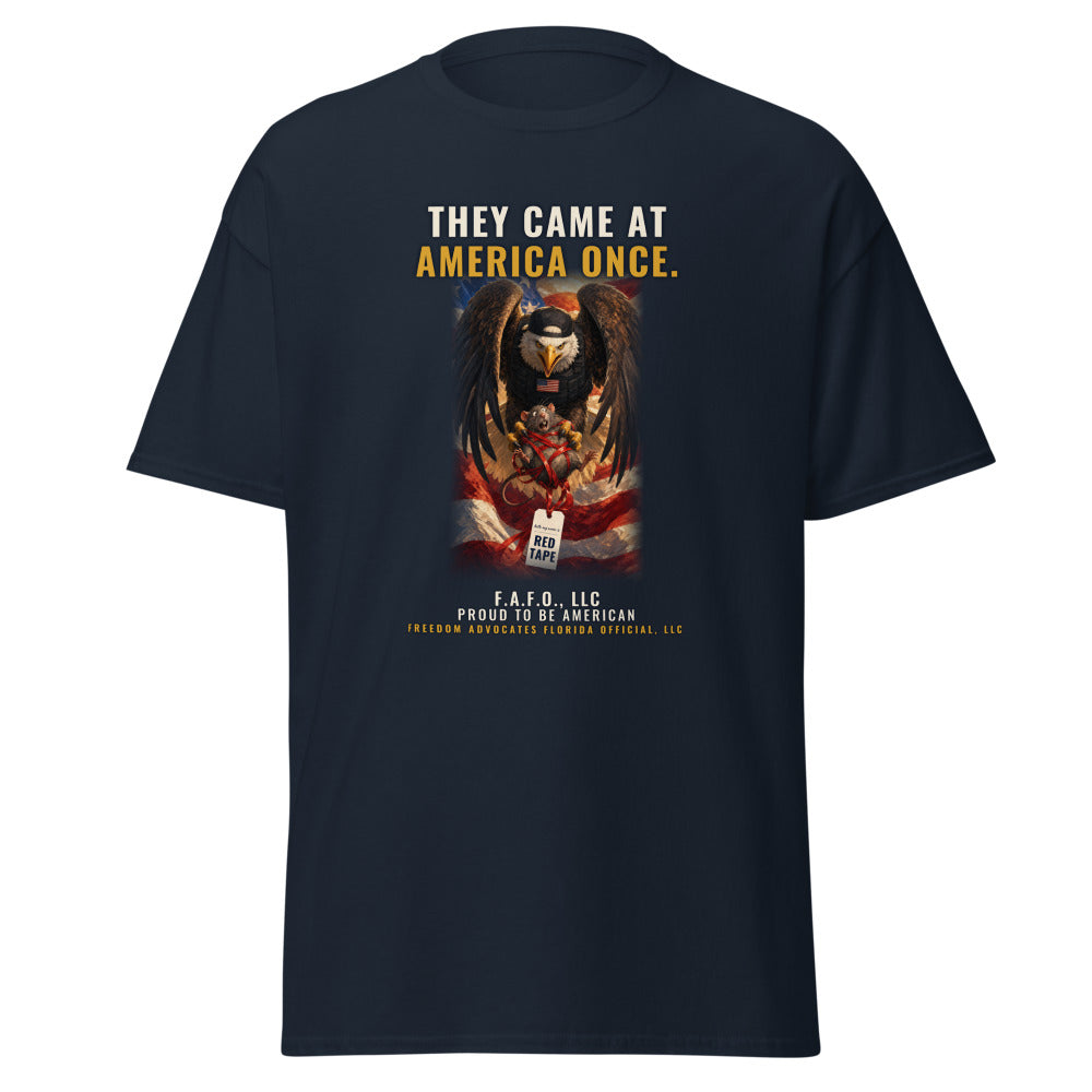 They Came At America Once printed on a Navy tee - Freedom Advocates Florida Official, LLC
