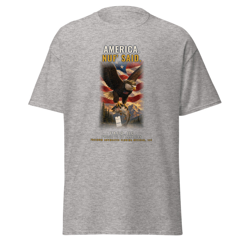 America, Nuf' Said printed on a Sport Grey tee - Freedom Advocates Florida Official, LLC