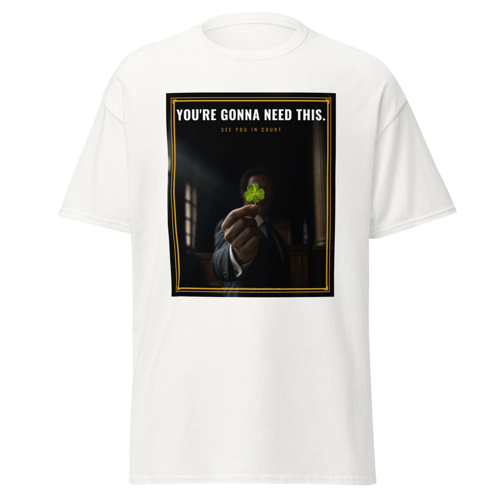 You're Gonna Need This, See You In Court printed on a White unisex classic tee - Freedom Advocates Florida Official, LLC