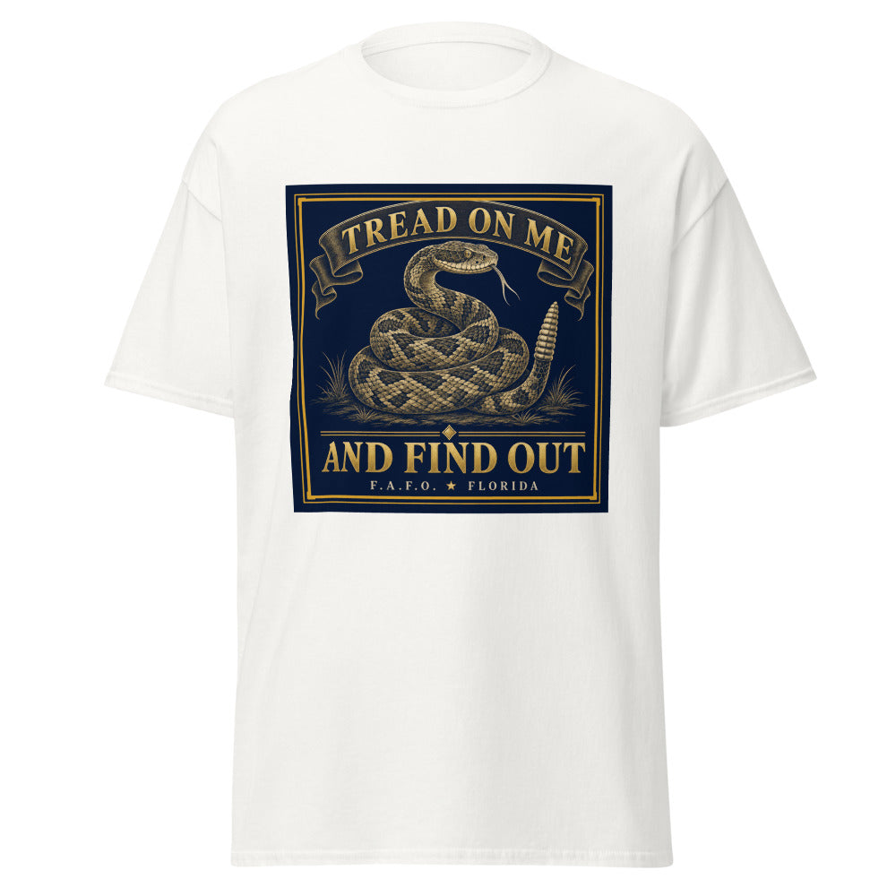 Tread On Me And Find Out printed on a White unisex classic tee - Freedom Advocates Florida Official, LLC