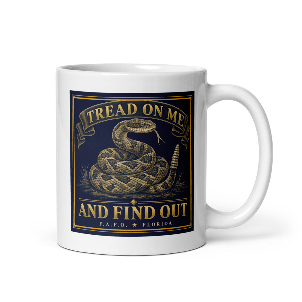 Tread On Me And Find Out centred on the front of a 11 oz white glossy mug - Freedom Advocates Florida Official, LLC