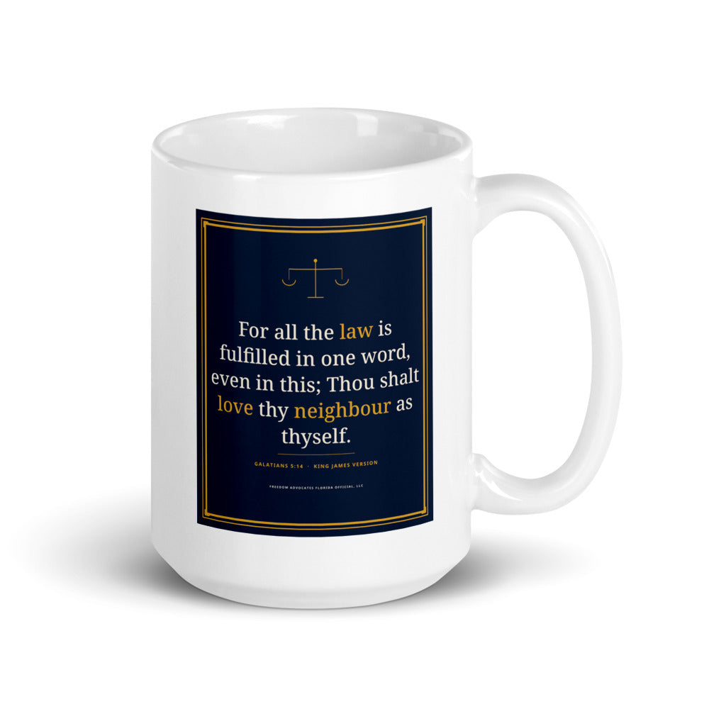 Galatians 5:14 centred on the front of a 15 oz white glossy mug - Freedom Advocates Florida Official, LLC